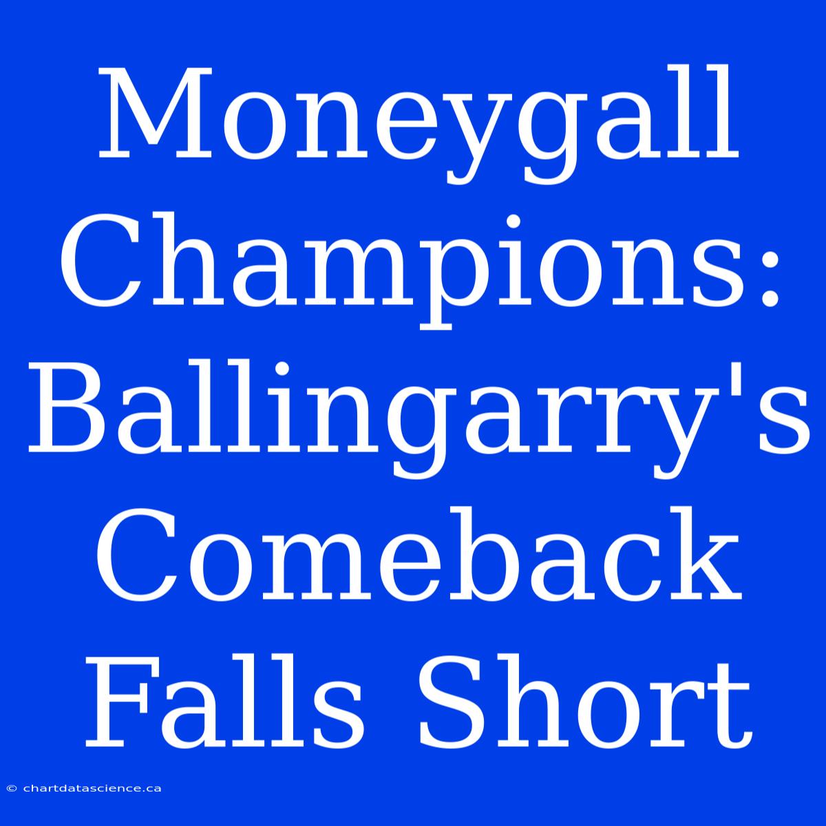 Moneygall Champions: Ballingarry's Comeback Falls Short