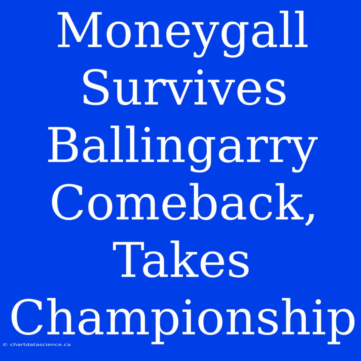 Moneygall Survives Ballingarry Comeback, Takes Championship