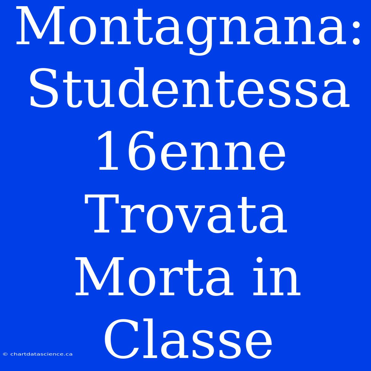 Montagnana: Studentessa 16enne Trovata Morta In Classe