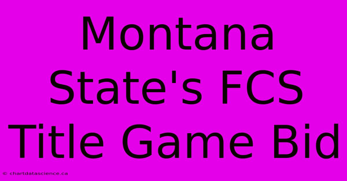 Montana State's FCS Title Game Bid