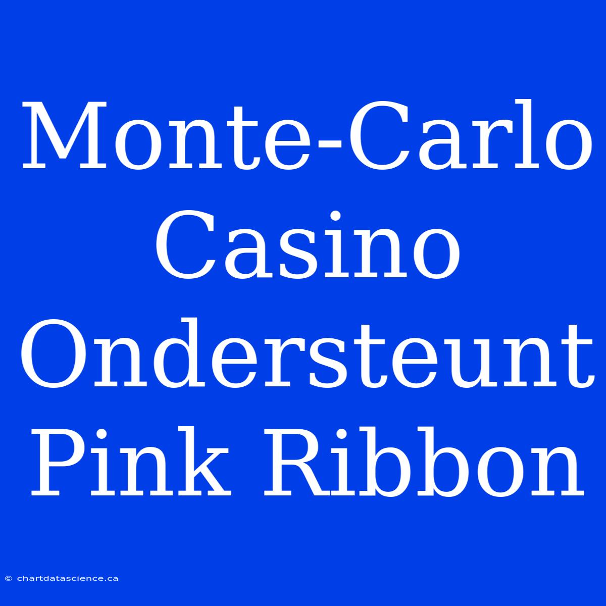 Monte-Carlo Casino Ondersteunt Pink Ribbon