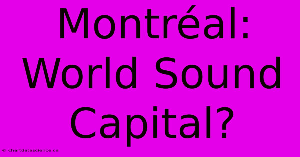 Montréal: World Sound Capital?