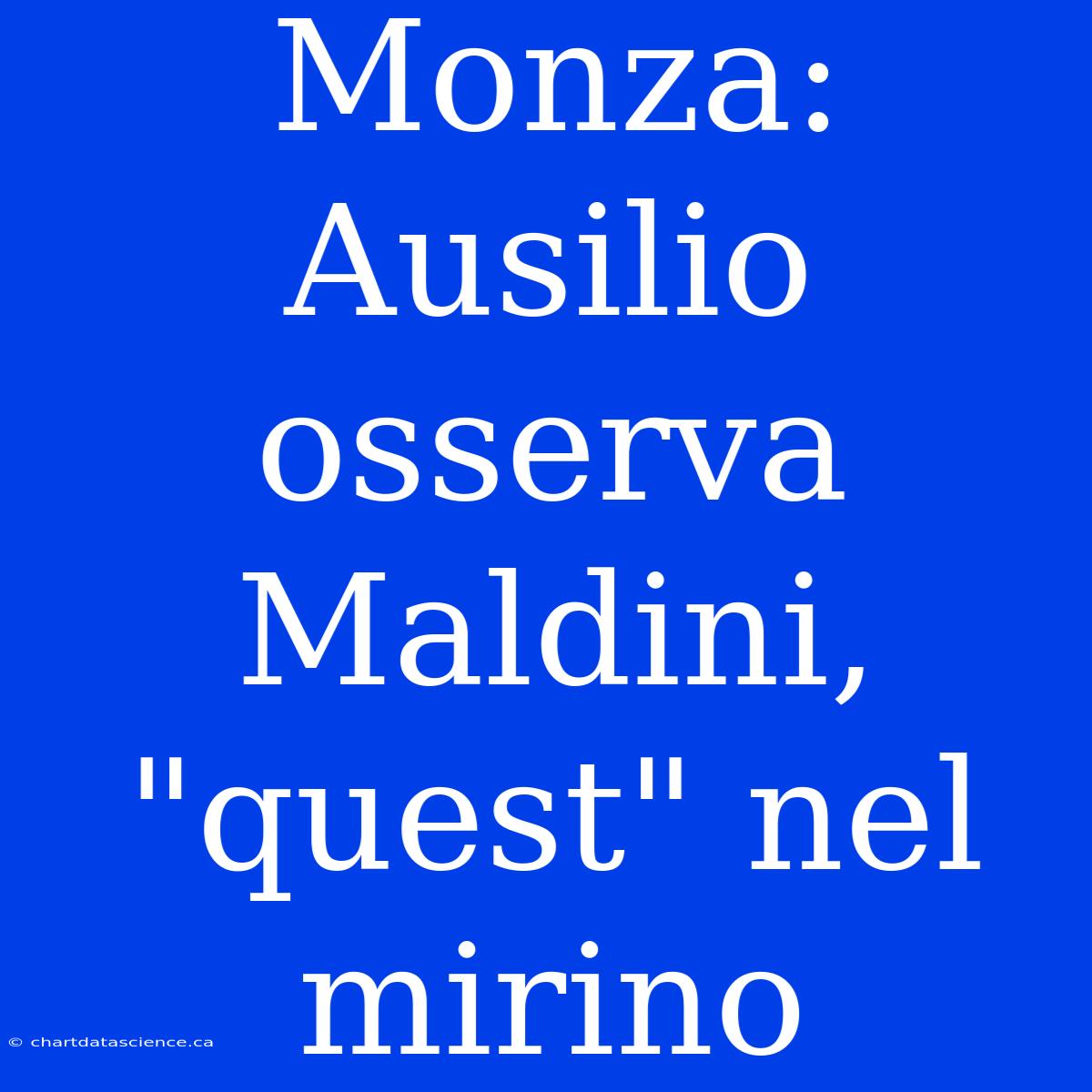 Monza: Ausilio Osserva Maldini, 