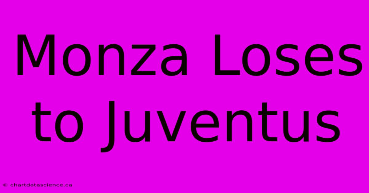 Monza Loses To Juventus