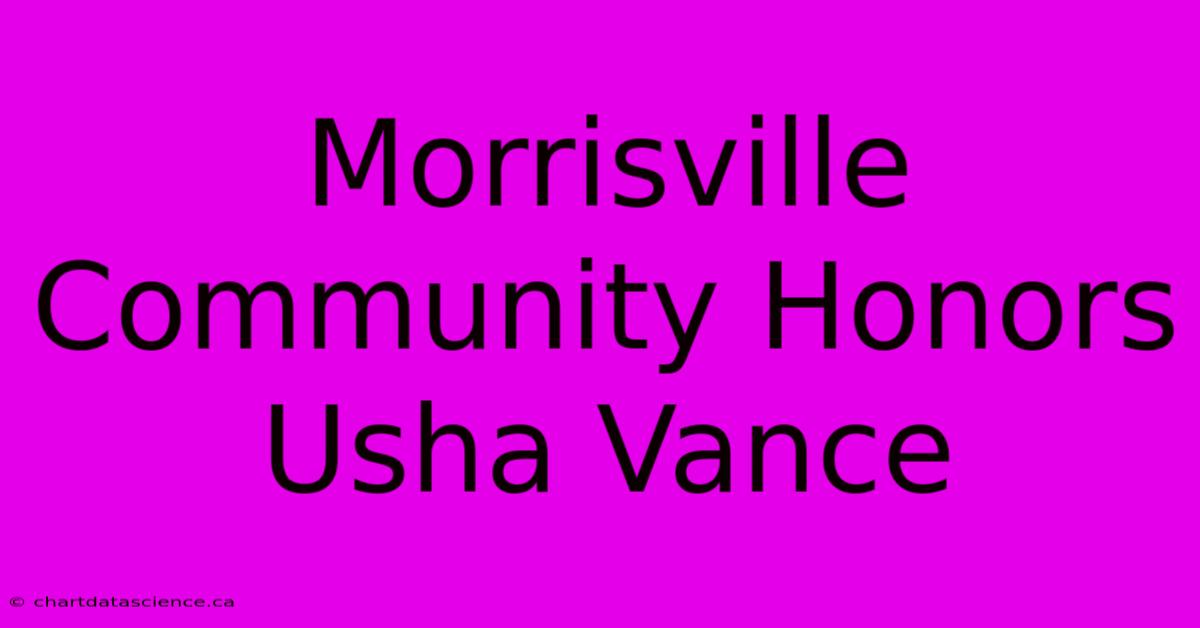 Morrisville Community Honors Usha Vance