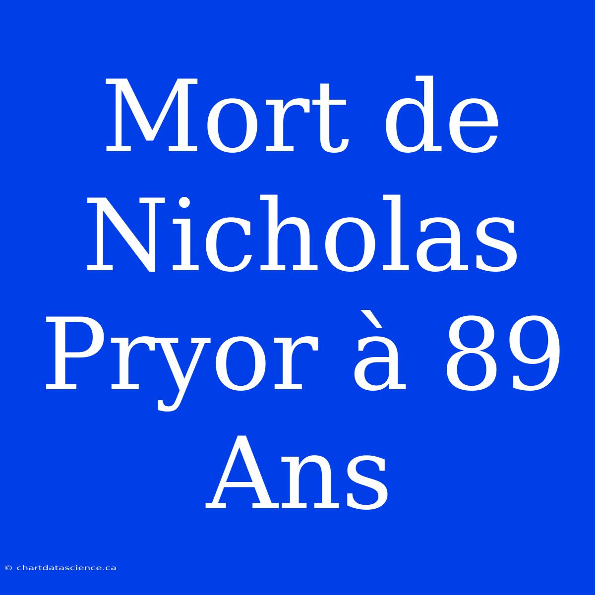 Mort De Nicholas Pryor À 89 Ans