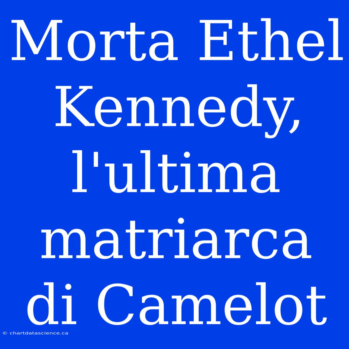 Morta Ethel Kennedy, L'ultima Matriarca Di Camelot