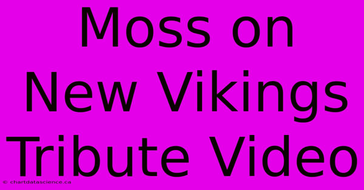 Moss On New Vikings Tribute Video