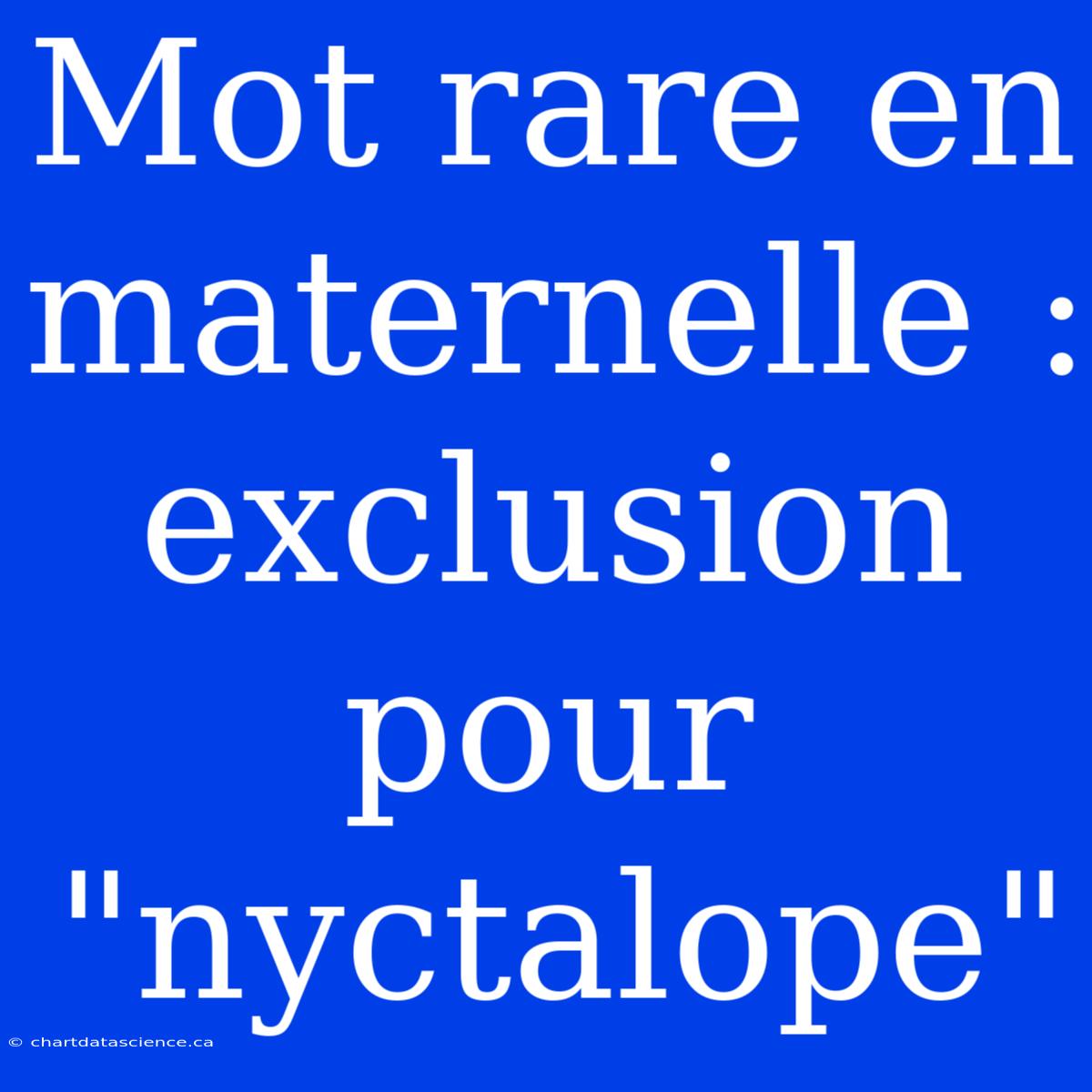 Mot Rare En Maternelle : Exclusion Pour 