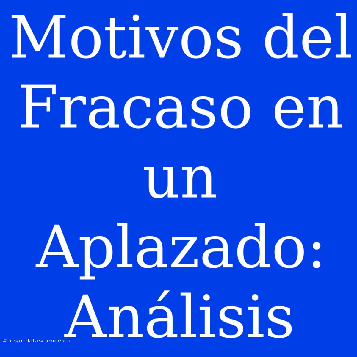 Motivos Del Fracaso En Un Aplazado: Análisis