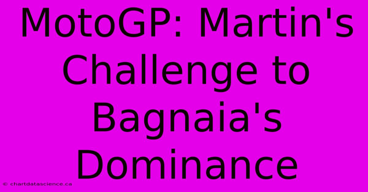 MotoGP: Martin's Challenge To Bagnaia's Dominance