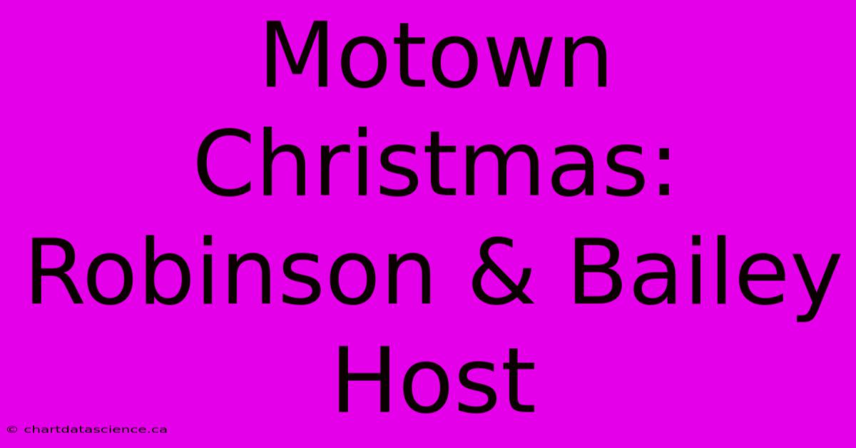 Motown Christmas: Robinson & Bailey Host