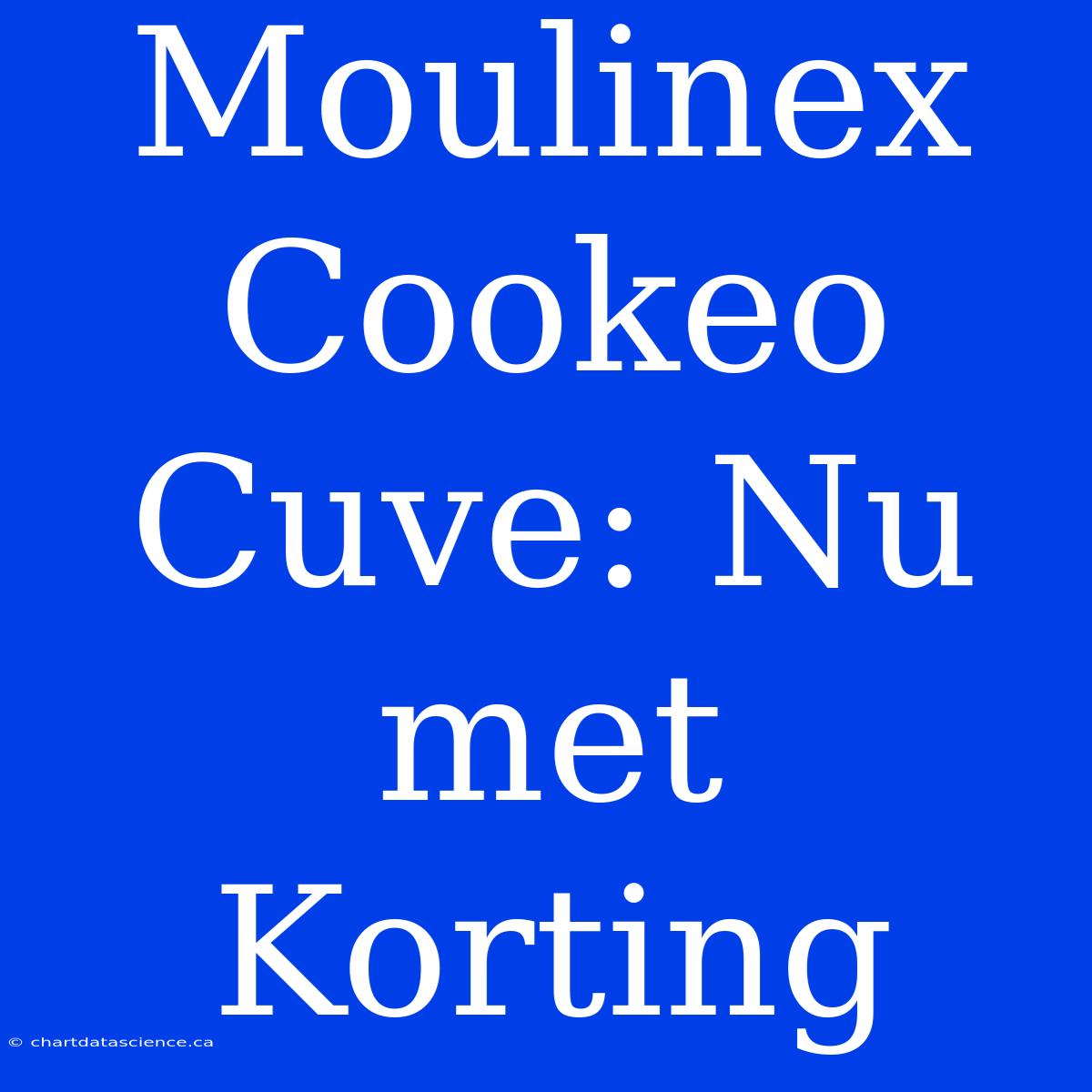 Moulinex Cookeo Cuve: Nu Met Korting