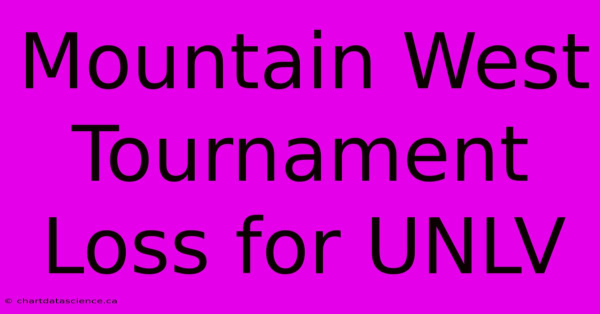 Mountain West Tournament Loss For UNLV