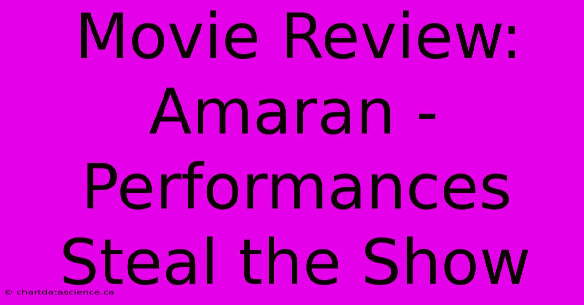 Movie Review: Amaran - Performances Steal The Show