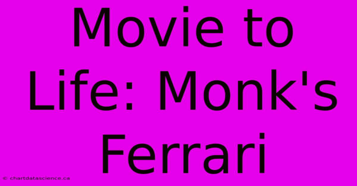 Movie To Life: Monk's Ferrari