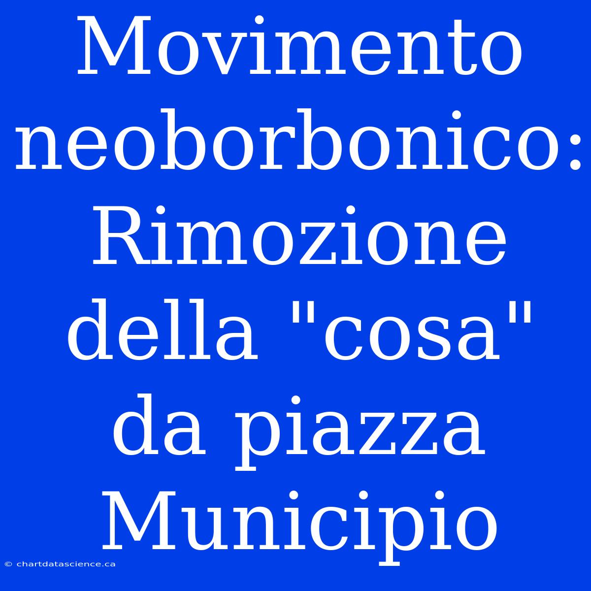 Movimento Neoborbonico: Rimozione Della 