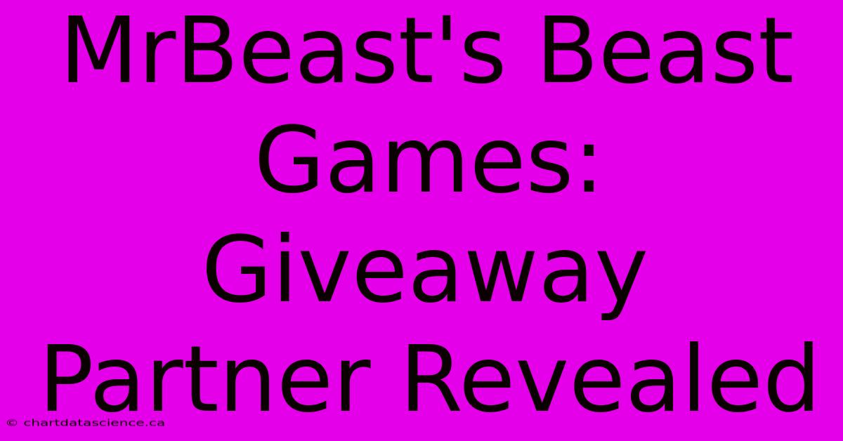 MrBeast's Beast Games: Giveaway Partner Revealed