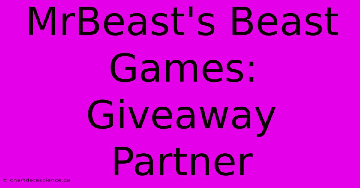 MrBeast's Beast Games:  Giveaway Partner