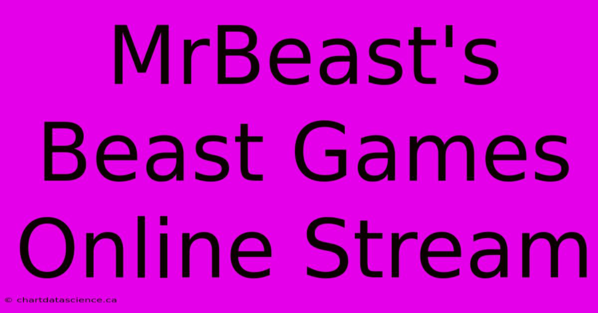 MrBeast's Beast Games Online Stream