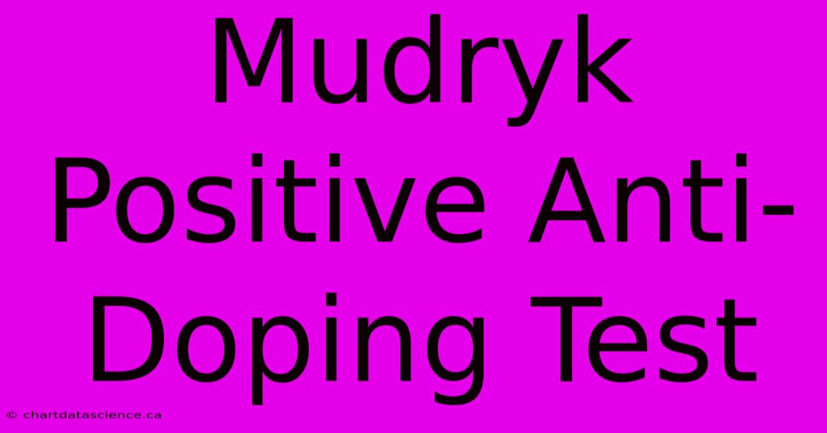 Mudryk Positive Anti-Doping Test