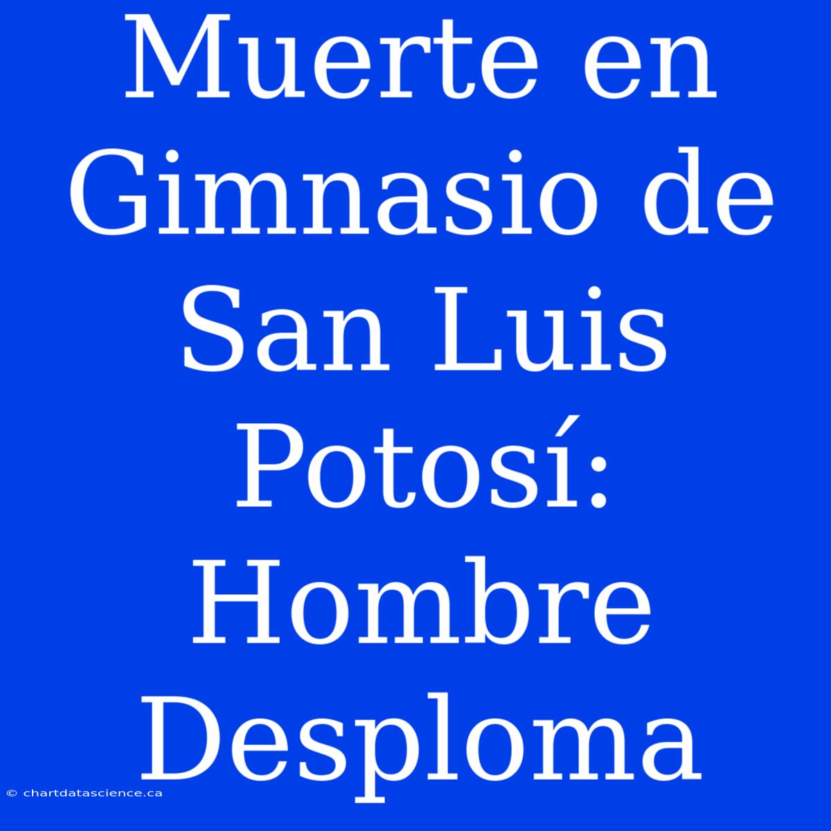 Muerte En Gimnasio De San Luis Potosí: Hombre Desploma