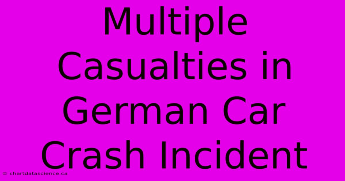 Multiple Casualties In German Car Crash Incident