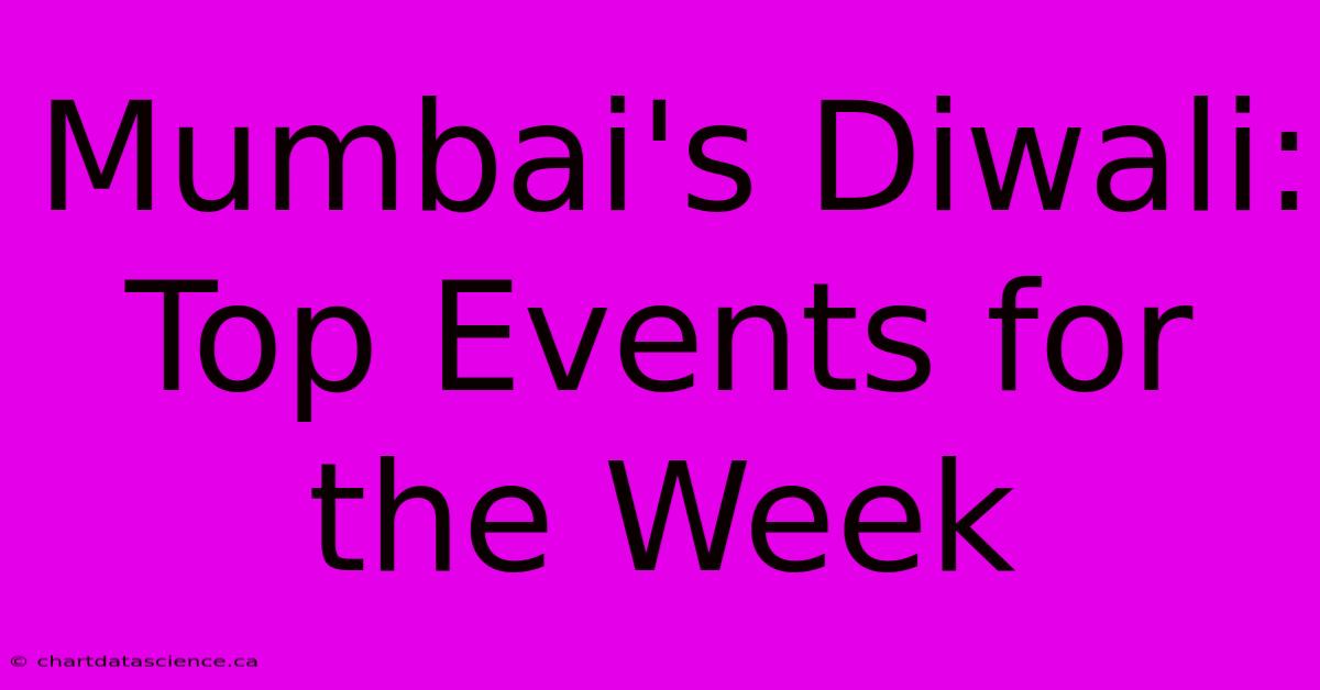 Mumbai's Diwali: Top Events For The Week