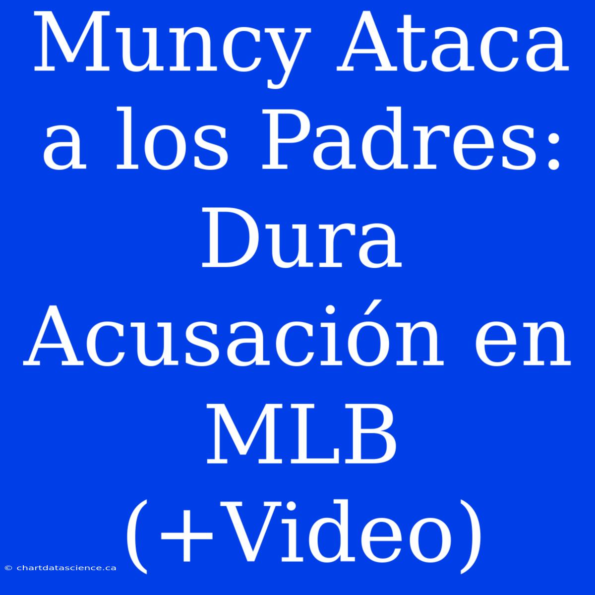 Muncy Ataca A Los Padres: Dura Acusación En MLB (+Video)