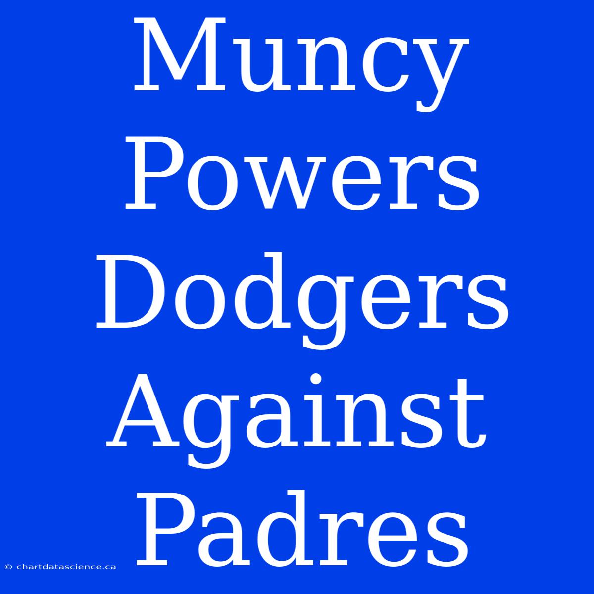 Muncy Powers Dodgers Against Padres