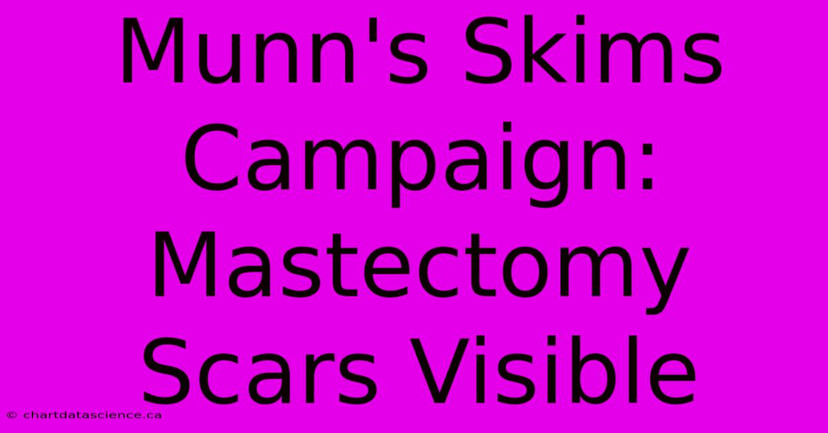 Munn's Skims Campaign: Mastectomy Scars Visible