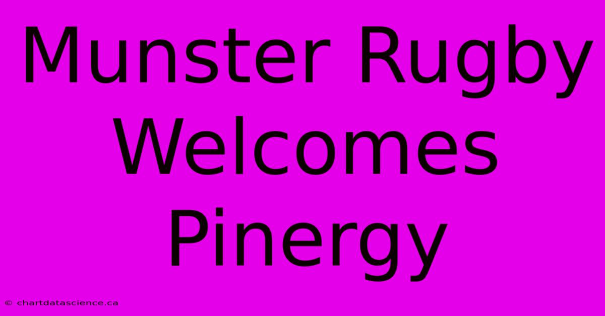 Munster Rugby Welcomes Pinergy