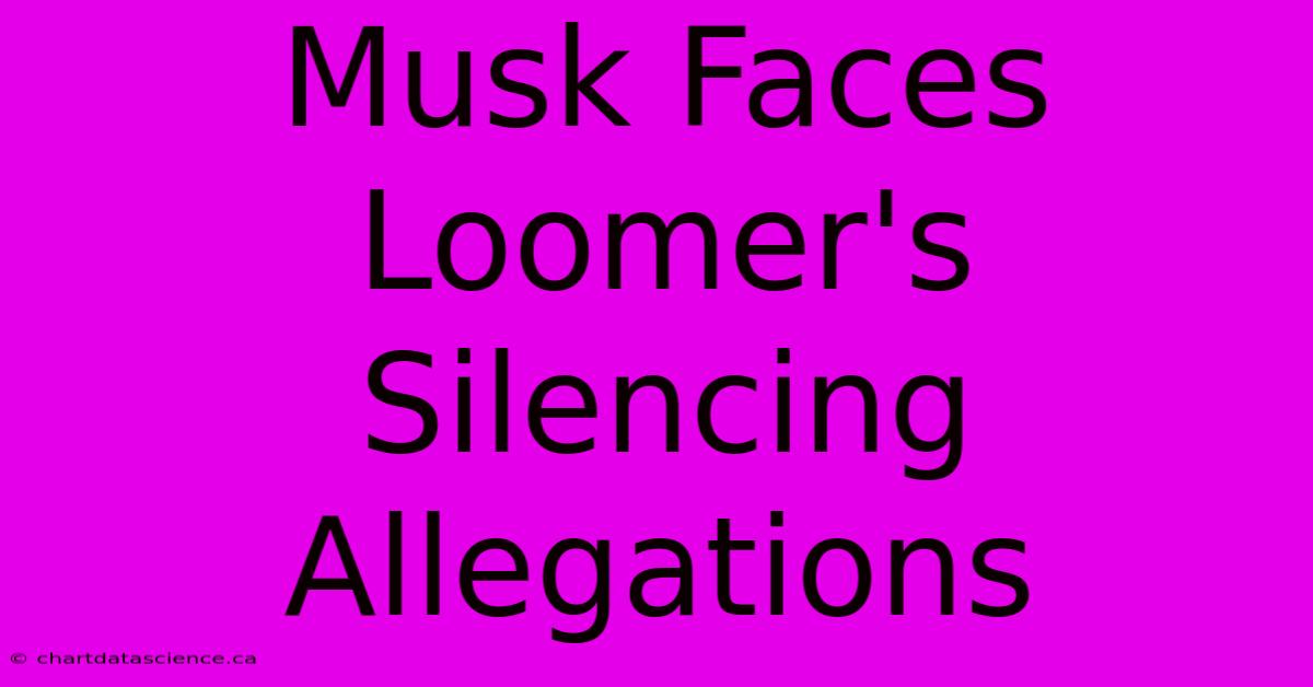 Musk Faces Loomer's Silencing Allegations