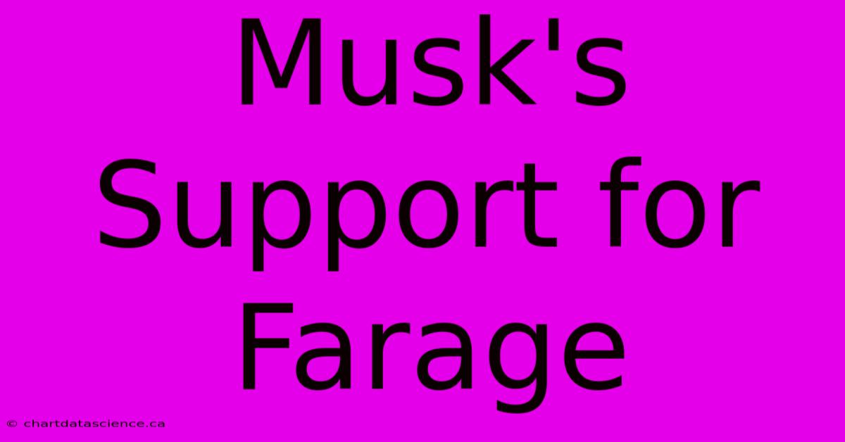 Musk's Support For Farage