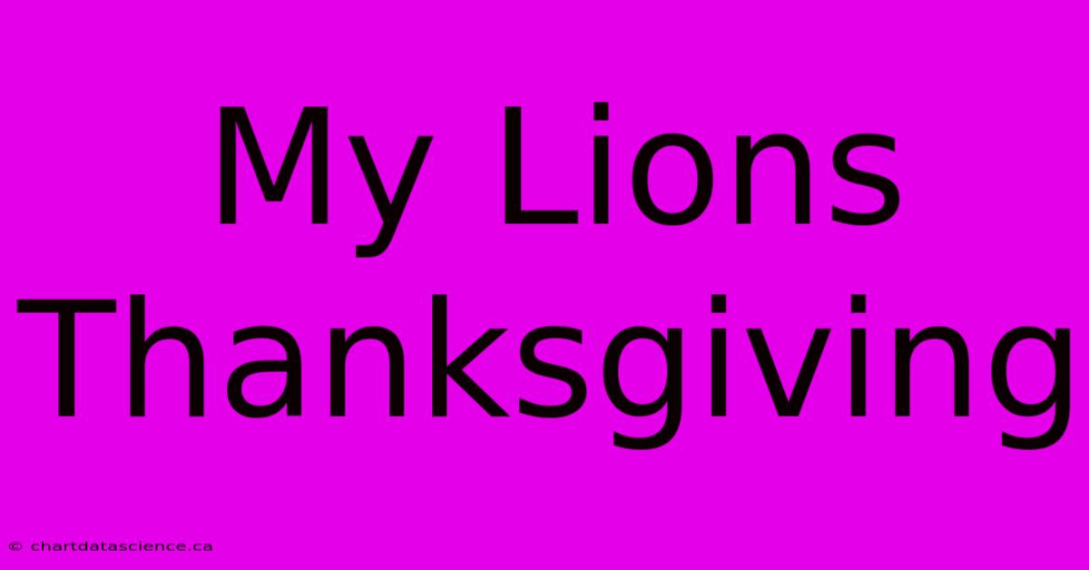 My Lions Thanksgiving