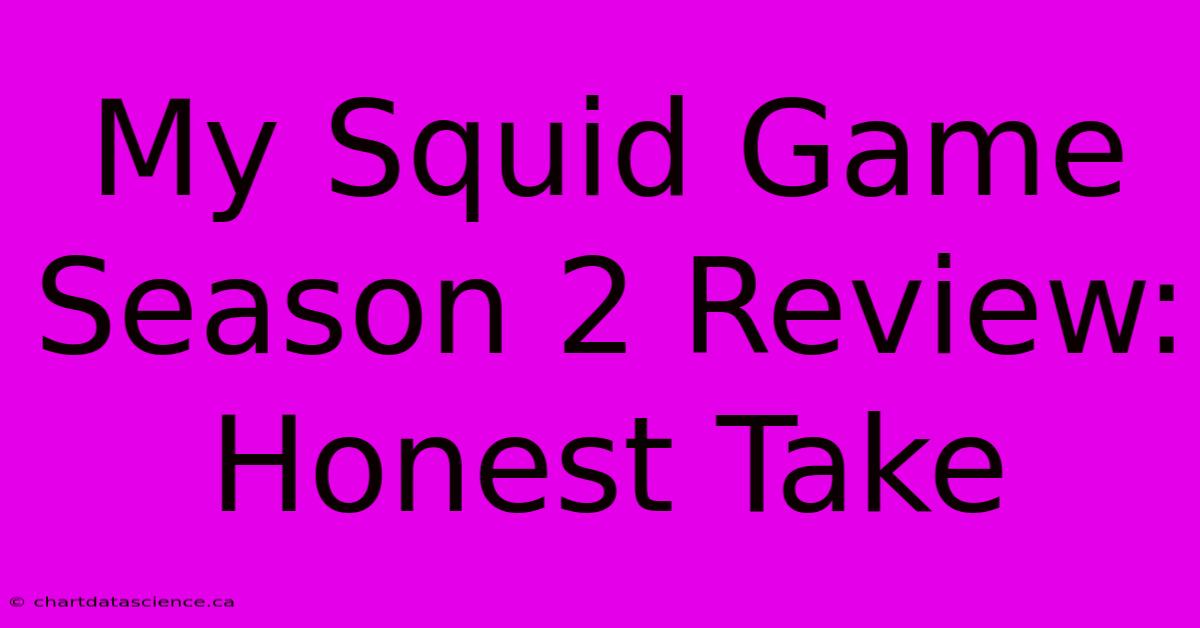 My Squid Game Season 2 Review: Honest Take