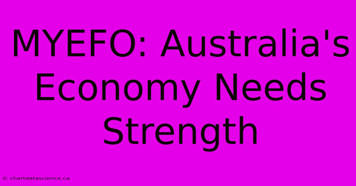 MYEFO: Australia's Economy Needs Strength