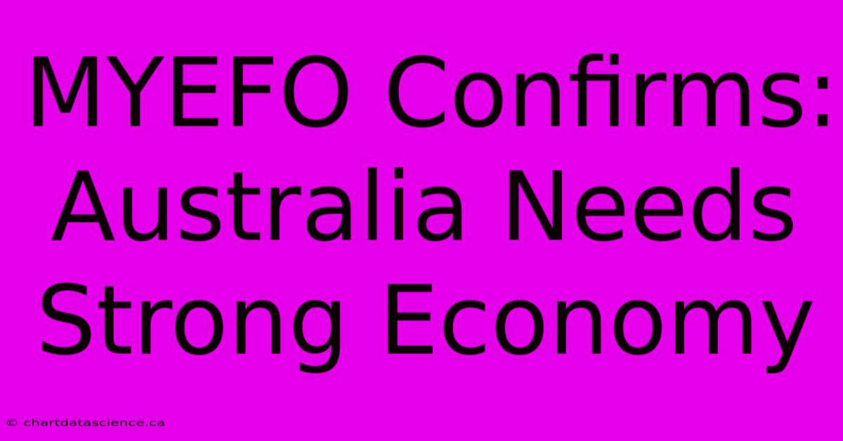 MYEFO Confirms: Australia Needs Strong Economy