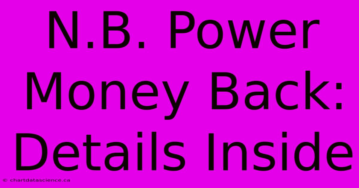 N.B. Power Money Back: Details Inside