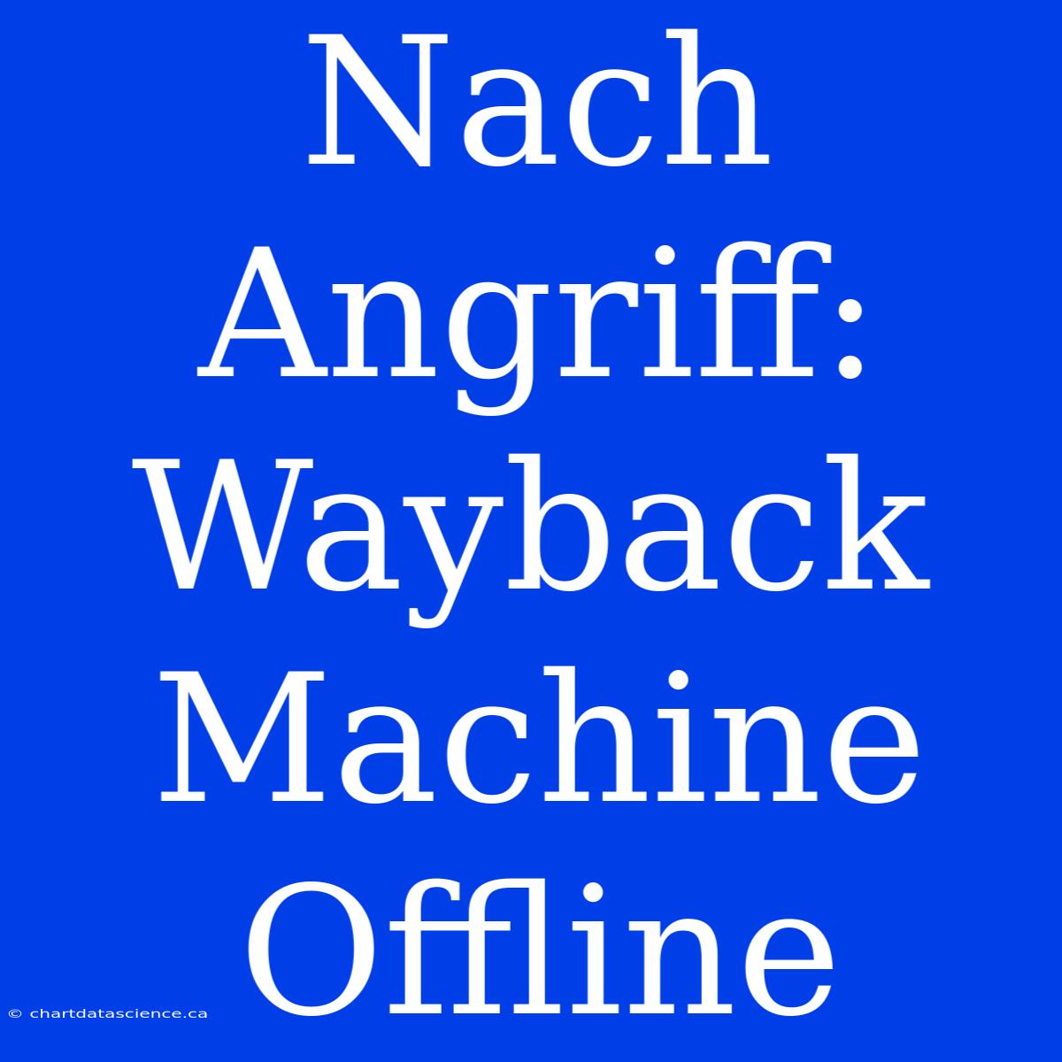 Nach Angriff: Wayback Machine Offline