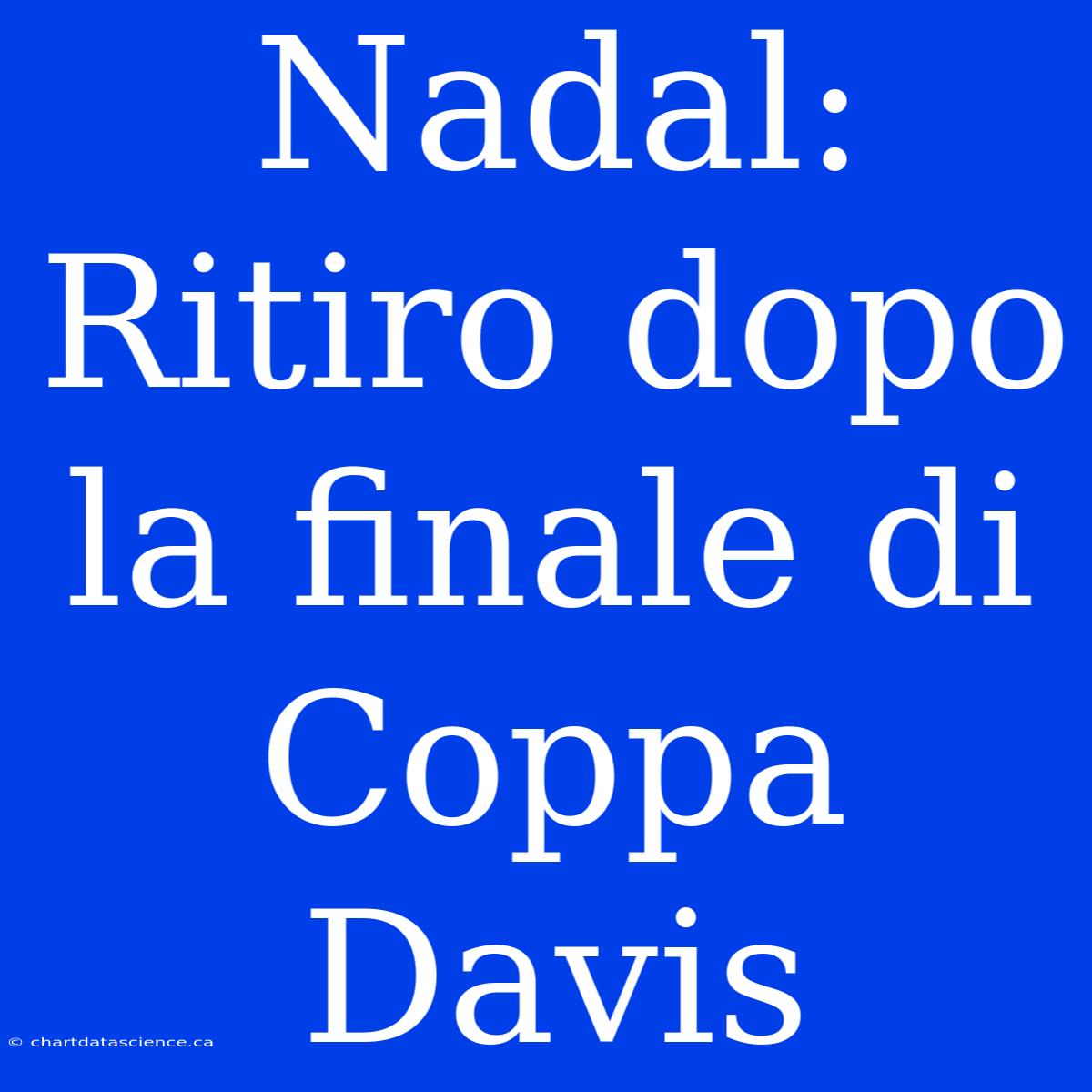 Nadal: Ritiro Dopo La Finale Di Coppa Davis