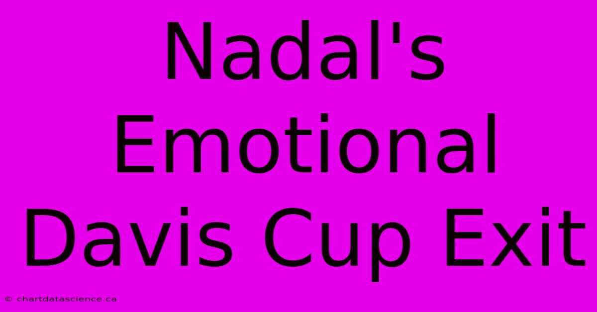 Nadal's Emotional Davis Cup Exit