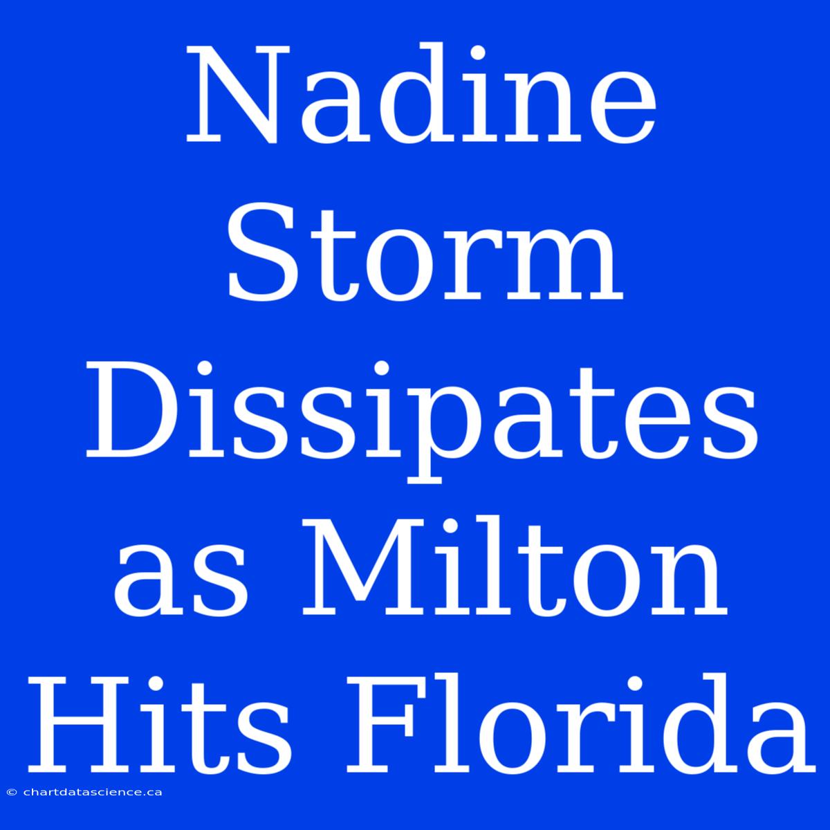 Nadine Storm Dissipates As Milton Hits Florida