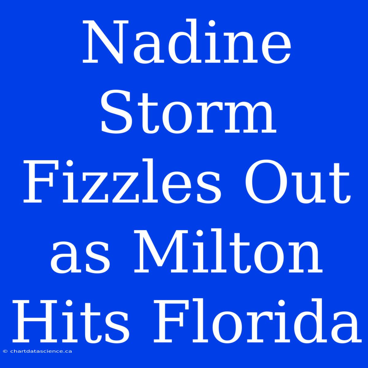 Nadine Storm Fizzles Out As Milton Hits Florida