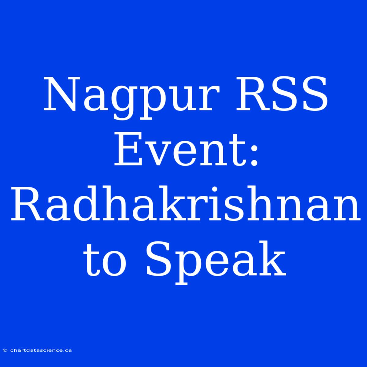 Nagpur RSS Event: Radhakrishnan To Speak