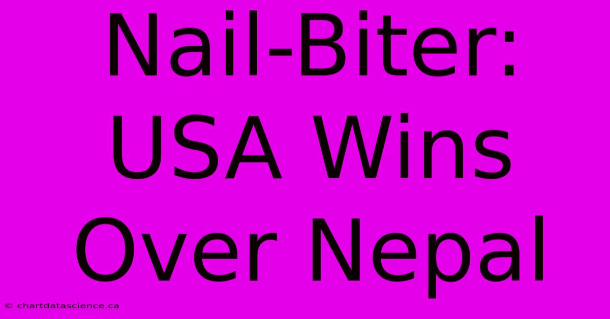 Nail-Biter: USA Wins Over Nepal