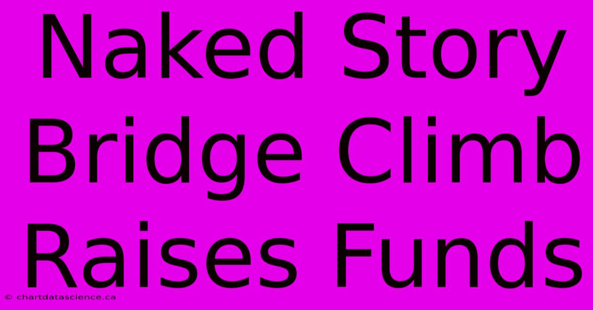 Naked Story Bridge Climb Raises Funds