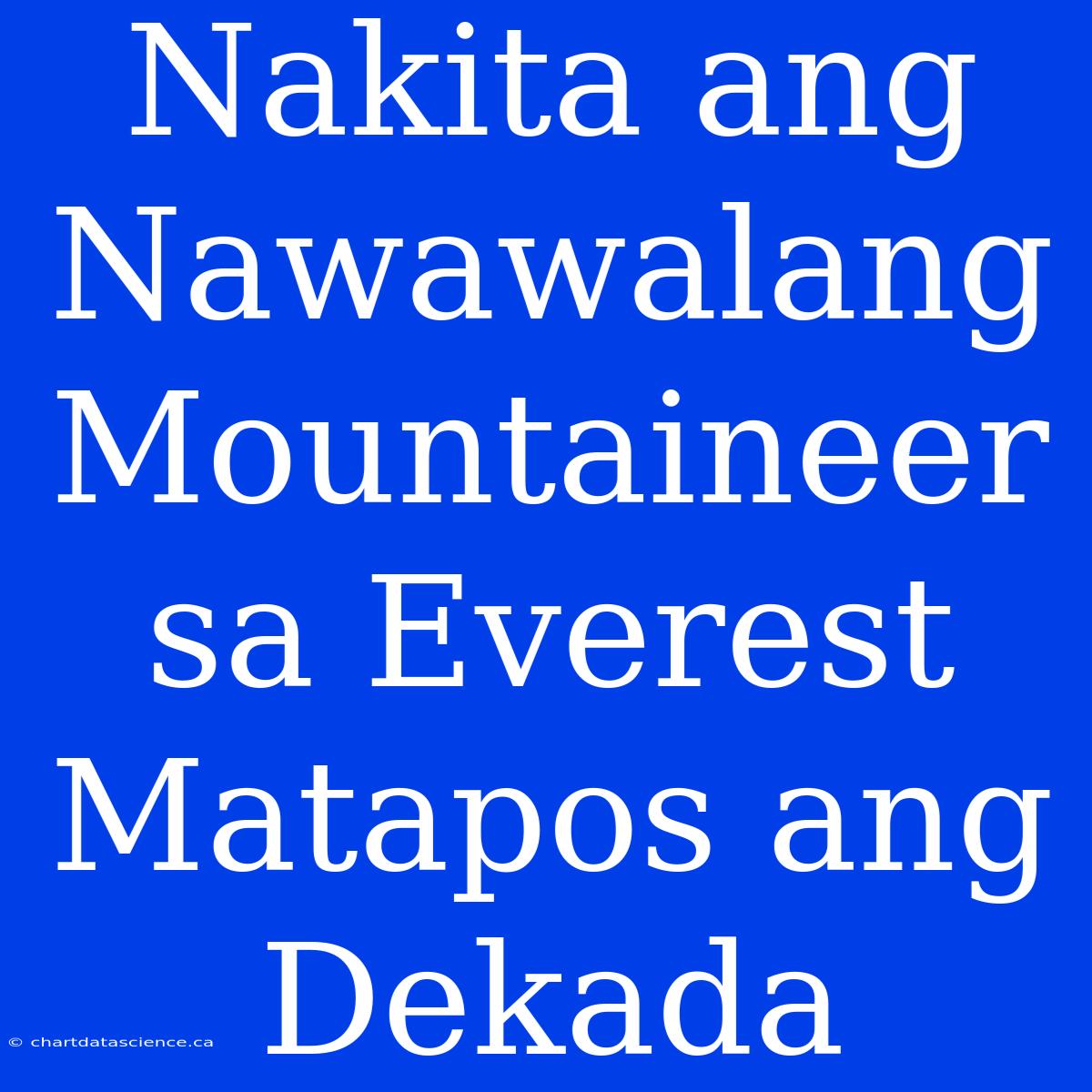 Nakita Ang Nawawalang Mountaineer Sa Everest Matapos Ang Dekada