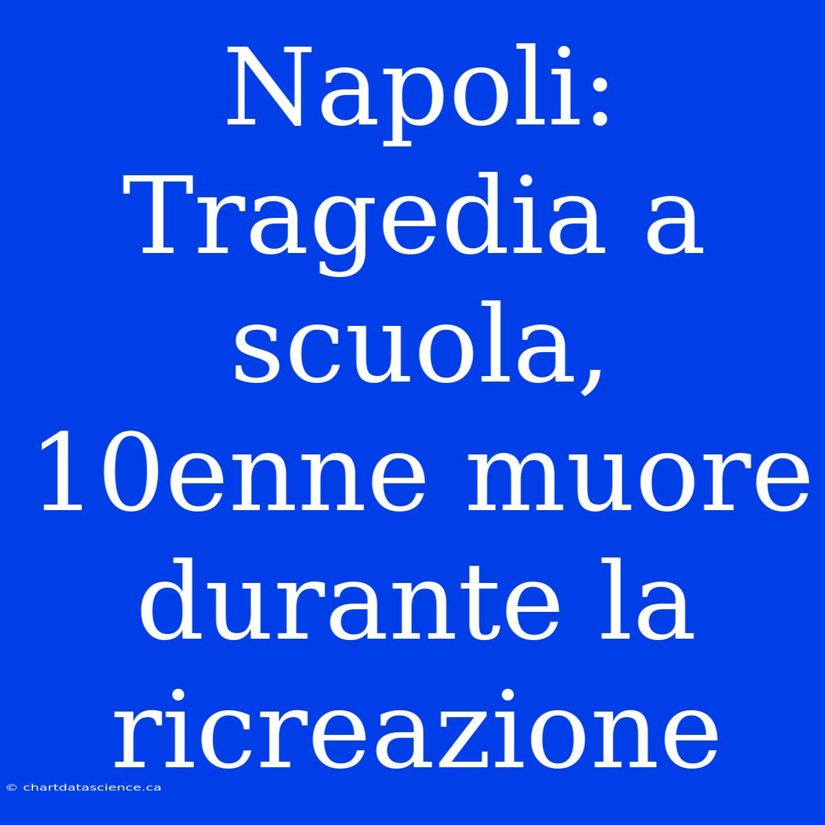 Napoli: Tragedia A Scuola, 10enne Muore Durante La Ricreazione