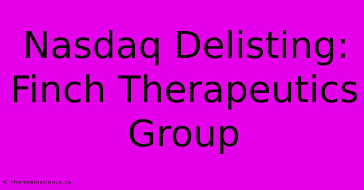 Nasdaq Delisting: Finch Therapeutics Group